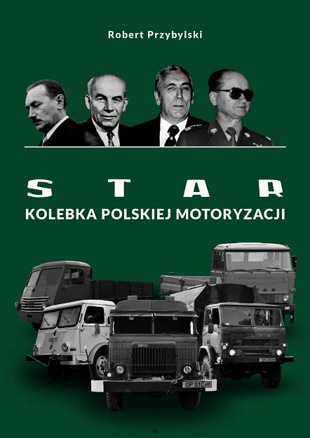 STAR. Kolebka Polskiej Motoryzacji