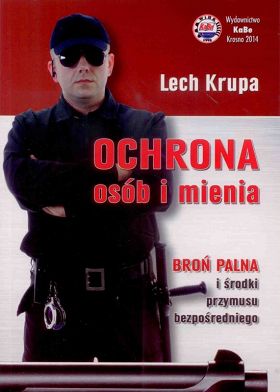 Ochrona osób i mienia. Broń palna i środki przymusu bezpośredniego