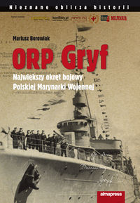 ORP Gryf. Największy okręt bojowy Polskiej Marynarki Wojennej