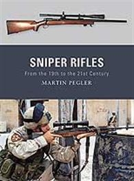 Sniper Rifles. From the 19th to the 21st Century