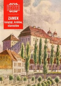 Zamek książąt królów starostów Kronika Miasta Poznania 4/2004