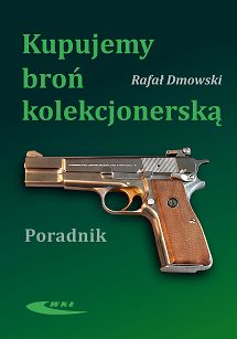 Kupujemy broń kolekcjonerską. Poradnik