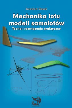 Mechanika lotu modeli samolotów. Teoria i rozwiązania praktyczne