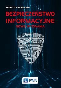 Bezpieczeństwo informacyjne. Nowe wyzwania