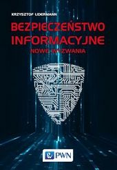 Bezpieczeństwo informacyjne. Nowe wyzwania